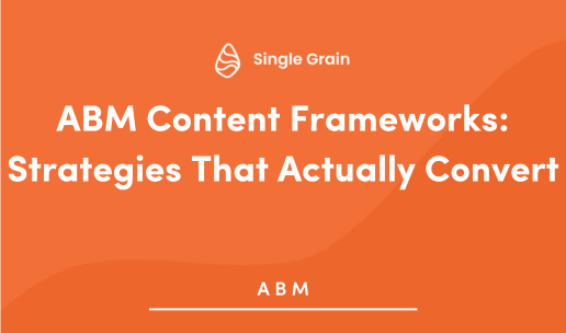 ABM Content Frameworks: Strategies That Actually Convert