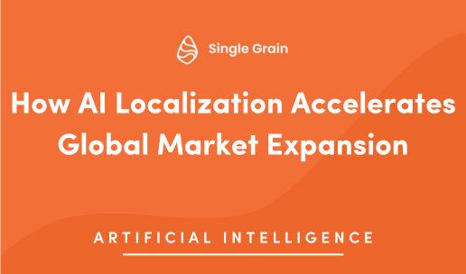 How AI Localization Accelerates Global Market Expansion